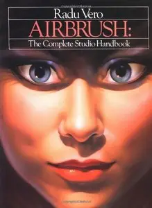Airbrush: The Complete Studio Handbook (Bk. 1) [Repost]
