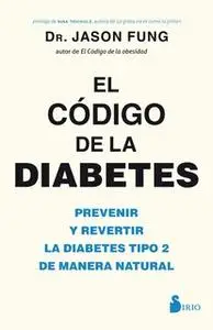 «El código de la diabetes» by Jason Fung