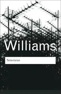 Television: Technology and Cultural Form, 3rd Edition