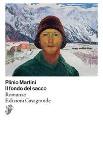 Plinio Martini - Il fondo del sacco