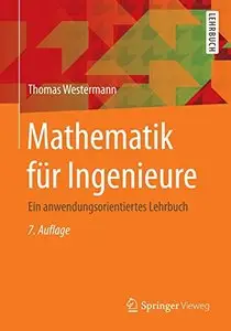 Mathematik für Ingenieure: Ein anwendungsorientiertes Lehrbuch, Auflage: 7