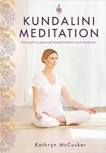 Kundalini Meditation: The Path to Personal Transformation and Bliss (Repost)