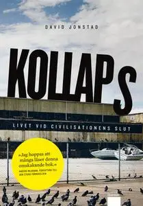 «Kollaps : Livet vid civilisationens slut» by David Jonstad