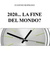 2020… LA FINE DEL MONDO?