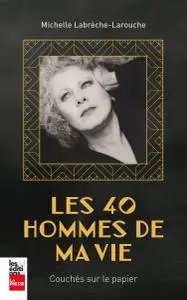 Michelle Labrèche-Larouche, "Les 40 hommes de ma vie"