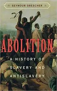 Abolition: A History of Slavery and Antislavery