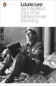 As I Walked Out One Midsummer Morning (Penguin Modern Classics)