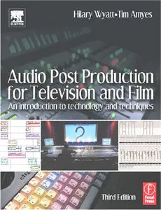 Audio Post Production for Television and Film, Third Edition