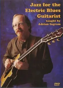 Jazz for the Electric Blues Guitarist taught by Adrian Ingram