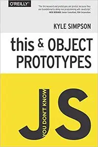 You Don't Know JS: this & Object Prototypes (Repost)