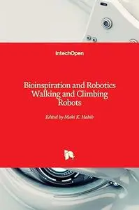 Bioinspiration and Robotics Walking and Climbing Robots
