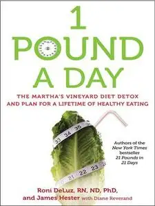 1 Pound a Day: The Martha's Vineyard Diet Detox and Plan for a Lifetime of Healthy Eating (repost)