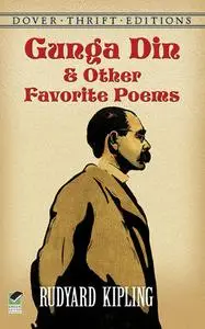 «Gunga Din and Other Favorite Poems» by Joseph Rudyard Kipling