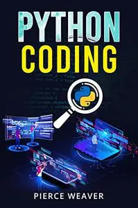 Python Coding: Become a Coder Fast. Machine Learning, Data Analysis Using Python, Code-Creation Methods