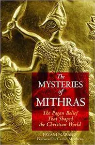 The Mysteries of Mithras: The Pagan Belief That Shaped the Christian World