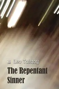 «The Repentant Sinner» by Leo Tolstoy