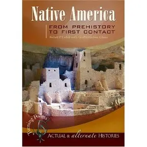 Turning Points - Actual and Alternate Histories: Native America from Prehistory to First Contact
