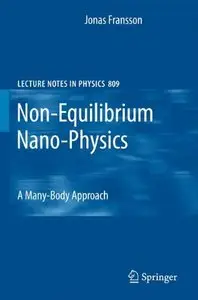Non-Equilibrium Nano-Physics: A Many-Body Approach (Repost)