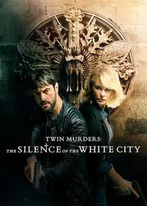 Twin Murders: The Silence of the White City (2019) El silencio de la ciudad blanca