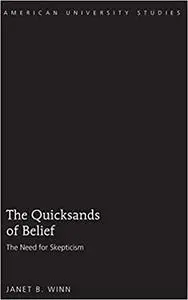 The Quicksands of Belief: The Need for Skepticism