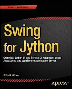 Swing for Jython: Graphical Jython UI and Scripts Development using Java Swing and WebSphere Application Server