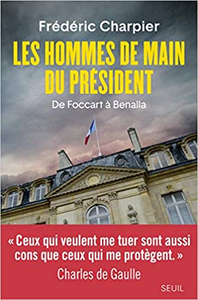 Les hommes de main du président - Frederic Charpier