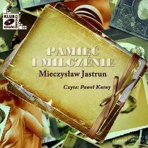 «Pamięć i milczenie» by Mieczysław Jastrun