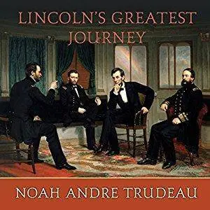 Lincoln's Greatest Journey: Sixteen Days That Changed a Presidency, March 24-April 8, 1865 [Audiobook]