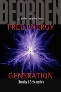 Free Energy Generation--Circuits and Schematics : 20 Bedini-Bearden Years (Repost)