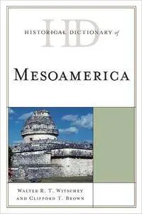 Historical Dictionary of Mesoamerica