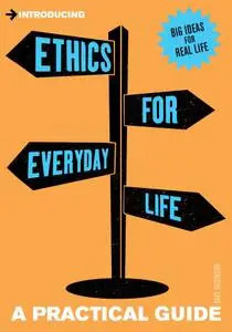 Introducing Ethics for Everyday Life: A Practical Guide (repost)