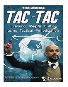 Tac-Tac: Training Pep's Fútbol using Tactical Periodization