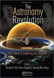 The Astronomy Revolution: 400 Years of Exploring the Cosmos