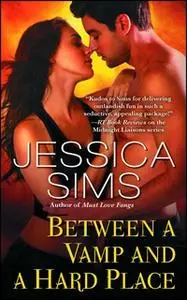 «Between a Vamp and a Hard Place» by Jessica Sims