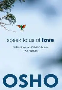«Speak to Us of Love» by Osho
