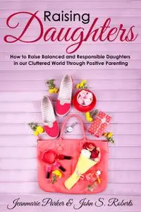 «Raising Daughters» by Jean-Marie Parker, John Roberts