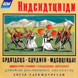 Aram Khachaturian: Spartacus; Gayaneh; Masquerade; Mikhail Ippolitov-Ivanov: Caucasian  Sketches (Tjeknavorian)