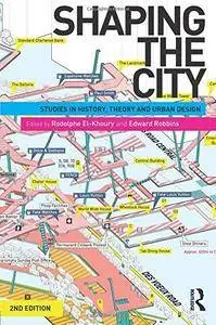 Shaping the City: Studies in History, Theory and Urban Design (Repost)