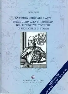 Paola Cane - "La stampa originale d'arte. Breve guida alla conoscenza delle principali tecniche di incisione e di stampa."