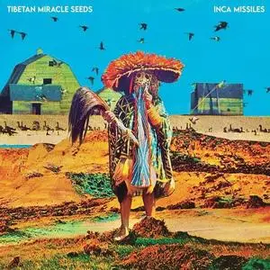 Tibetan Miracle Seeds - Inca Missiles (2021) {Fuzzed Up & Astromoon}