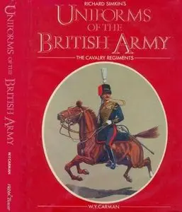 Uniforms of the British Army: The Cavalry Regiments (Repost)