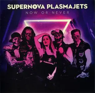 Supernova Plasmajets - Now Or Never (2021)