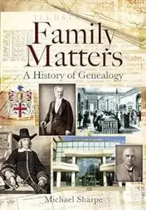 Family Matters: A History of Genealogy