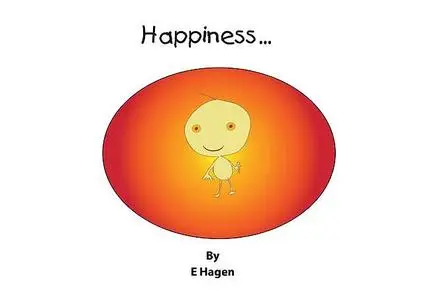 «Happiness» by E Hagen