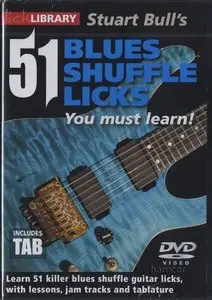 Lick Library - 51 Blues Shuffle Licks You Must Learn (2014)