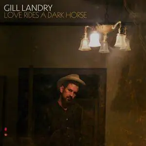 Gill Landry - Love Rides A Dark Horse (2017)