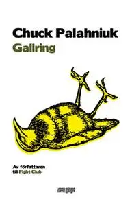 «Gallring» by Chuck Palahniuk