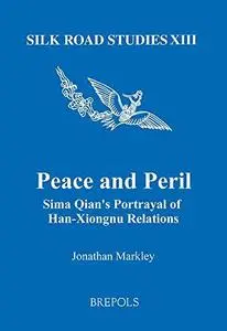 Peace and Peril: Sima Qian's Portrayal of Han-Xiongnu Relations