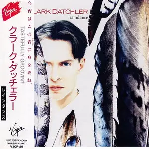 Clark Datchler - Raindance (1990) [Japan 1st Press]