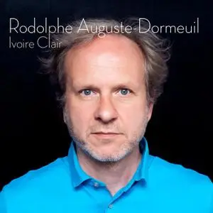 Rodolphe Auguste-Dormeuil - Ivoire clair (2022) [Official Digital Download 24/88]